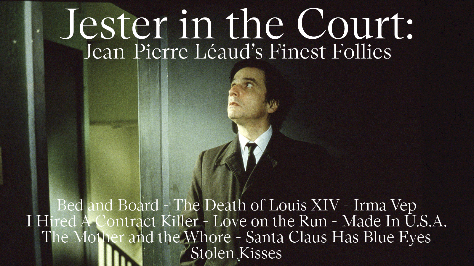 Jester in the Court: Jean-Pierre Léaud’s Finest Follies - Metrograph
