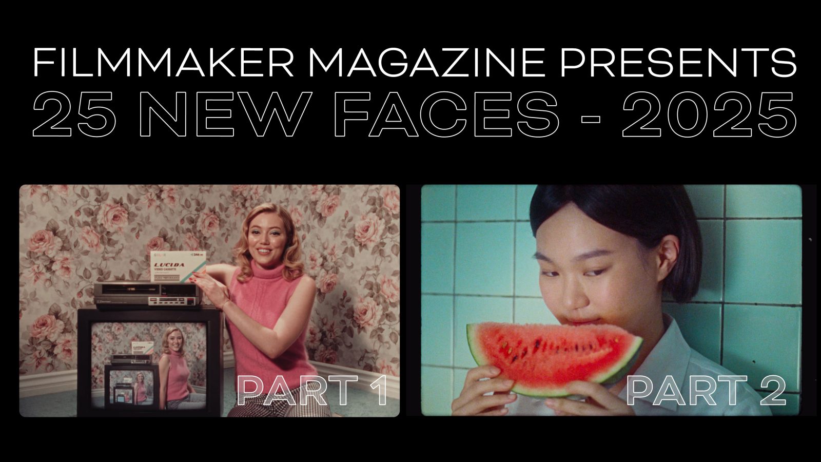 Filmmaker Magazine Presents 25 New Faces: 2025