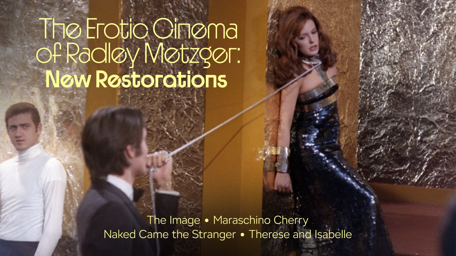 The Erotic Cinema of Radley Metzger: New Restorations